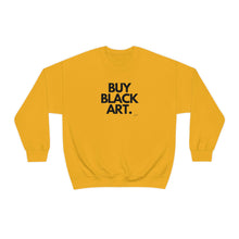 Load image into Gallery viewer, BUY BLACK ART. Unisex Sweatshirt
