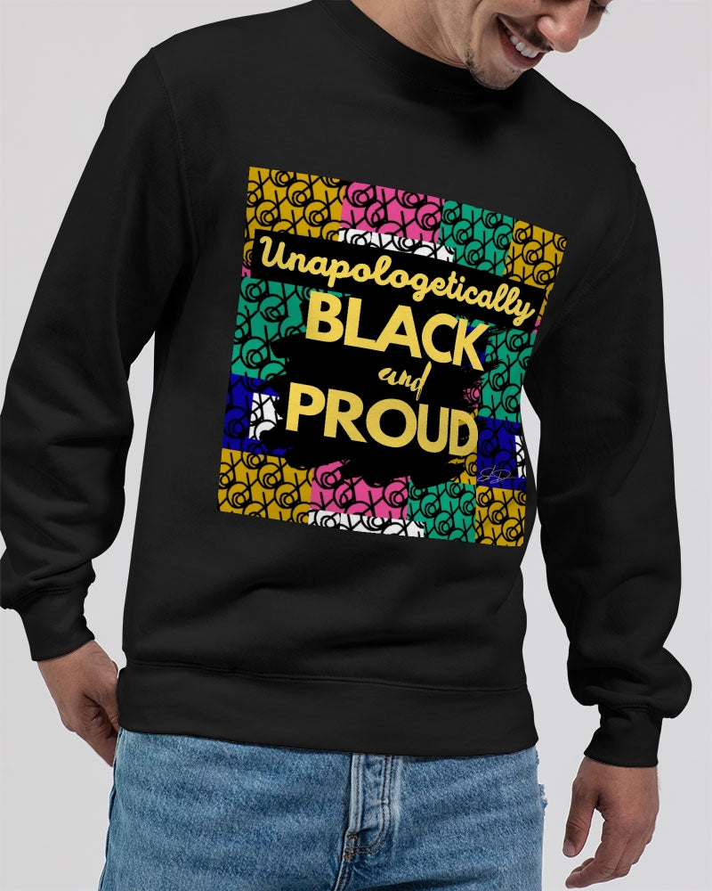 Unapologetically Black and Proud (Unisex Sweatshirt)